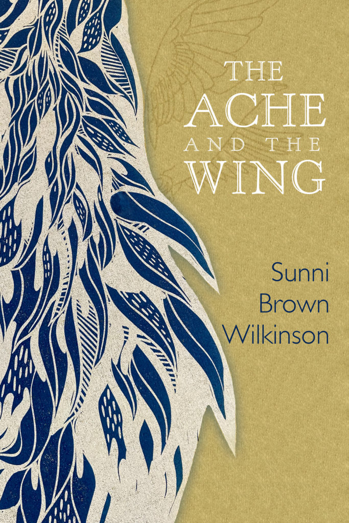 book cover featuring a wing of blue feathers on an olive background. the title of the book is "the ache and the wing" by sunni brown wilknson.
